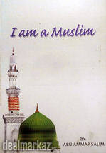 I am a Muslim by Abu Ammar Salim