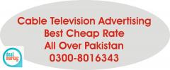 Cable television Advertising Best Cheap Rate All Over Pakistan